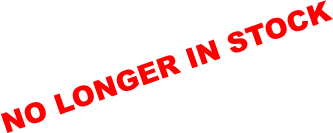 NO LONGER IN STOCK